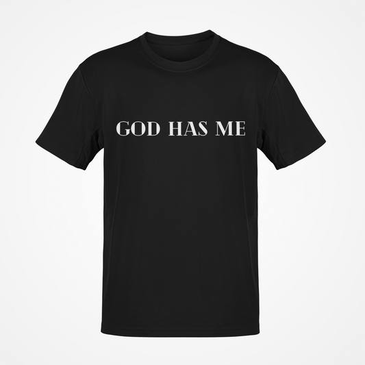 God Has Me (White Text) T Shirt