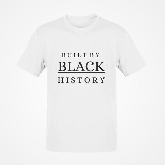 Built By Black History (Black Text) T-Shirt