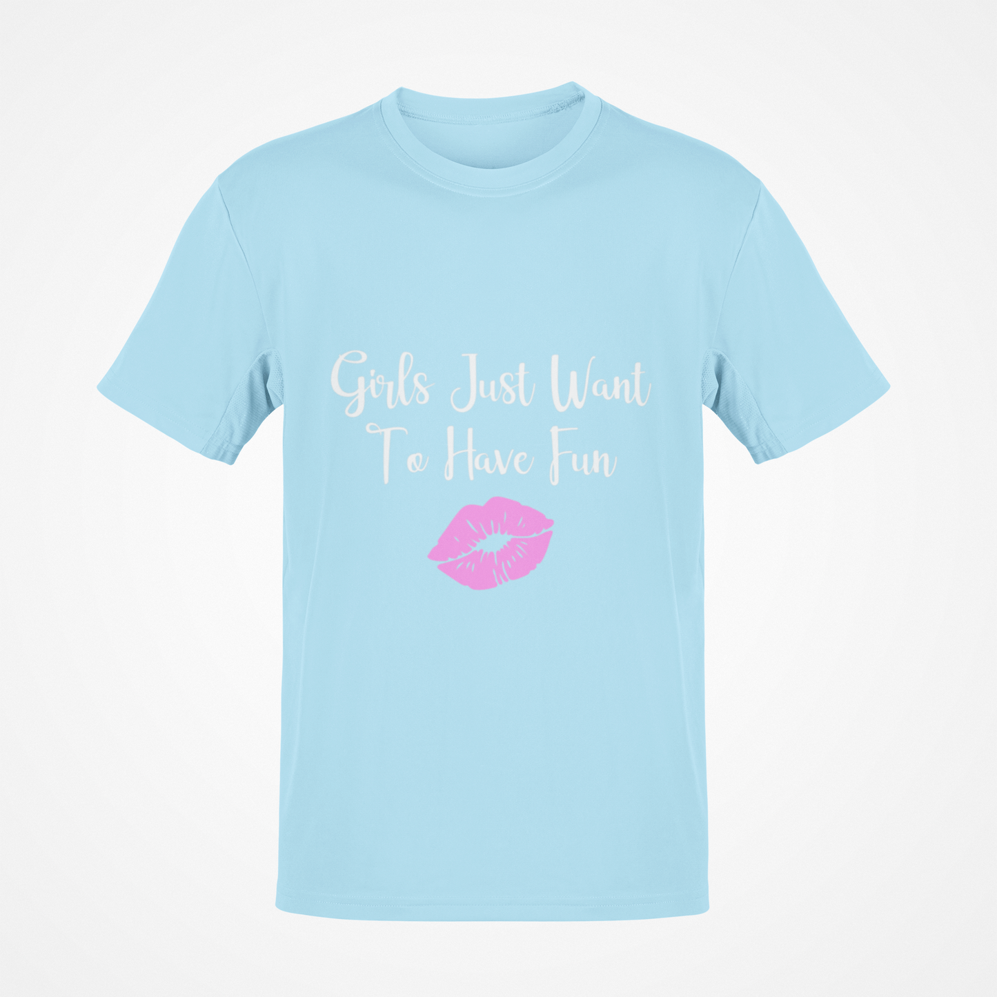 Girls Just Want To Have Fun (White Text) Kiss T-Shirt