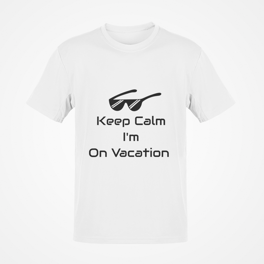 Keep Calm I'm On Vacation (Black Text) T-Shirt