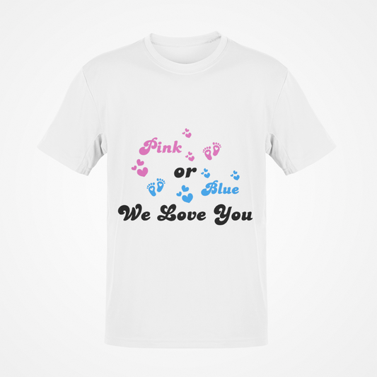 Pink Or Blue We Love You (Black Text) T-Shirt