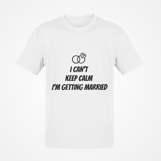 Camiseta No puedo mantener la calma, me voy a casar (texto en negro)