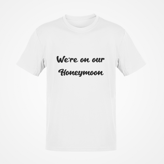 We're On Our Honeymoon (Black Text) T-Shirt