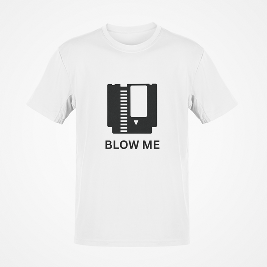 Blow Me (Black Text) T-Shirt